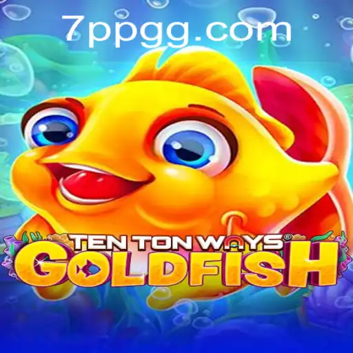 Discover the World of TenTonWaysGoldfish and the Magic of PPGG